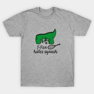 T-Rex hates squash squash dinosaur squash player (dark design) T-Shirt